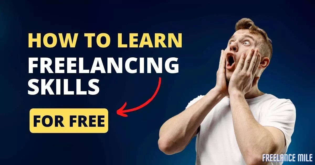 How To Learn Freelancing Skills For Free Tips Resources